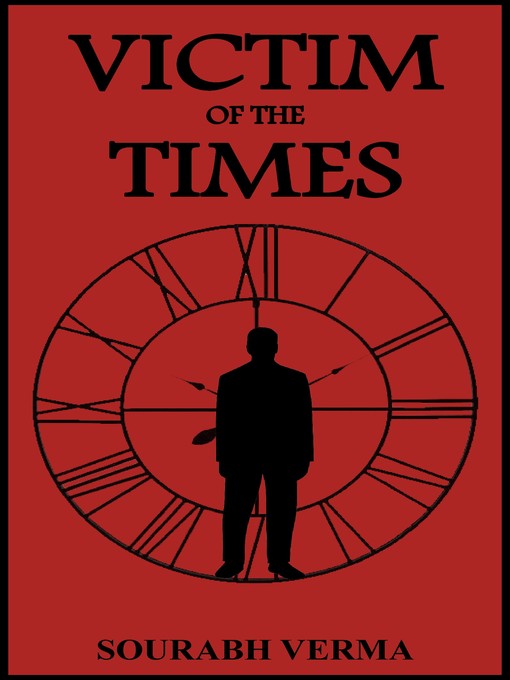Title details for Victim of the times by sourabh verma - Available